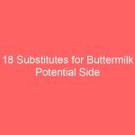18 Substitutes for Buttermilk Potential Side Effects