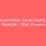 ALBUTEROL SALBUTAMOL INHALER – ORAL Proventil Ventolin side effects medical uses and drug