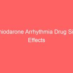 Amiodarone Arrhythmia Drug Side Effects Interactions