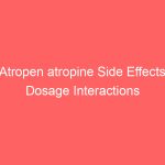 Atropen atropine Side Effects Dosage Interactions