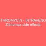 AZITHROMYCIN – INTRAVENOUS Zithromax side effects medical uses and drug interactions