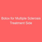 Botox for Multiple Sclerosis Treatment Side Effects and Cost
