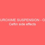 CEFUROXIME SUSPENSION – ORAL Ceftin side effects medical uses and drug interactions