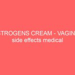 ESTROGENS CREAM – VAGINAL side effects medical uses and drug interactions