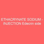 ETHACRYNATE SODIUM – INJECTION Edecrin side effects medical uses and drug interactions