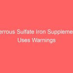 Ferrous Sulfate Iron Supplement Uses Warnings Side Effects Dosage