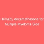 Hemady dexamethasone for Multiple Myeloma Side Effects Dosage