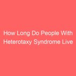 How Long Do People With Heterotaxy Syndrome Live Survival Rate