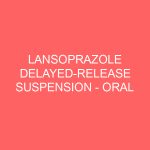 LANSOPRAZOLE DELAYED-RELEASE SUSPENSION – ORAL Prevacid side effects medical uses and drug