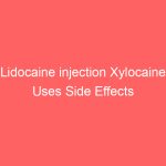 Lidocaine injection Xylocaine Uses Side Effects Dosage
