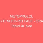METOPROLOL EXTENDED-RELEASE – ORAL Toprol XL side effects medical uses and drug interactions
