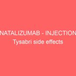 NATALIZUMAB – INJECTION Tysabri side effects medical uses and drug interactions