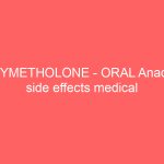 OXYMETHOLONE – ORAL Anadrol side effects medical uses and drug interactions