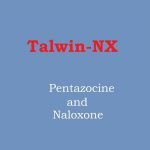 PENTAZOCINE NALOXONE – ORAL Talwin NX side effects medical uses and drug interactions