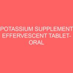 POTASSIUM SUPPLEMENT EFFERVESCENT TABLET- ORAL side effects medical uses and drug interactions