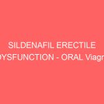 SILDENAFIL ERECTILE DYSFUNCTION – ORAL Viagra side effects medical uses and drug interactions