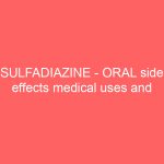 SULFADIAZINE – ORAL side effects medical uses and drug interactions