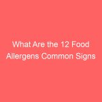 What Are the 12 Food Allergens Common Signs Symptoms