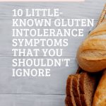 What Are the First Signs and Symptoms of Being Gluten Intolerant