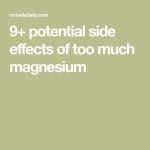 What Are the Side Effects of Too Much Magnesium