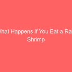 What Happens if You Eat a Raw Shrimp