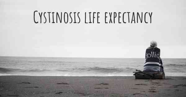 What Is the Life Expectancy of Someone With Cystinosis