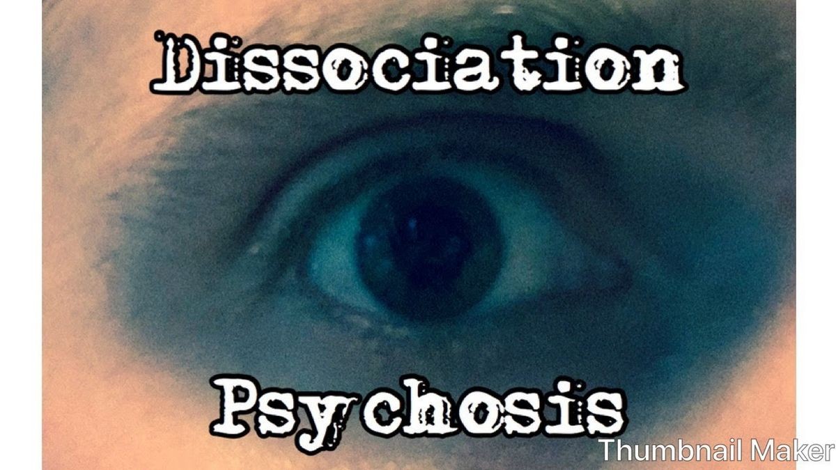 Is Dissociation a Form of Psychosis